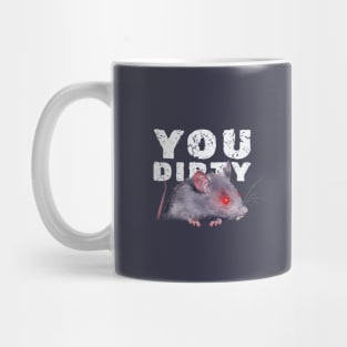 You Dirty Rat Mug